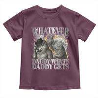 Funny Alpha Wolf Meme Toddler T Shirt Whatever Daddy Wants Daddy Gets Cringe Humor - Wonder Print Shop