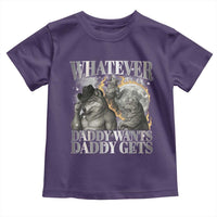 Funny Alpha Wolf Meme Toddler T Shirt Whatever Daddy Wants Daddy Gets Cringe Humor - Wonder Print Shop