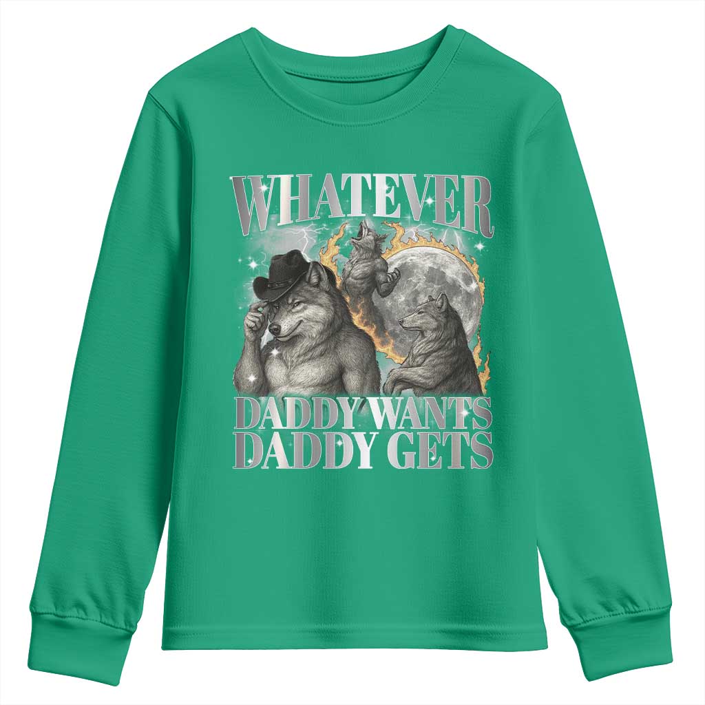 Funny Alpha Wolf Meme Youth Sweatshirt Whatever Daddy Wants Daddy Gets Cringe Humor - Wonder Print Shop