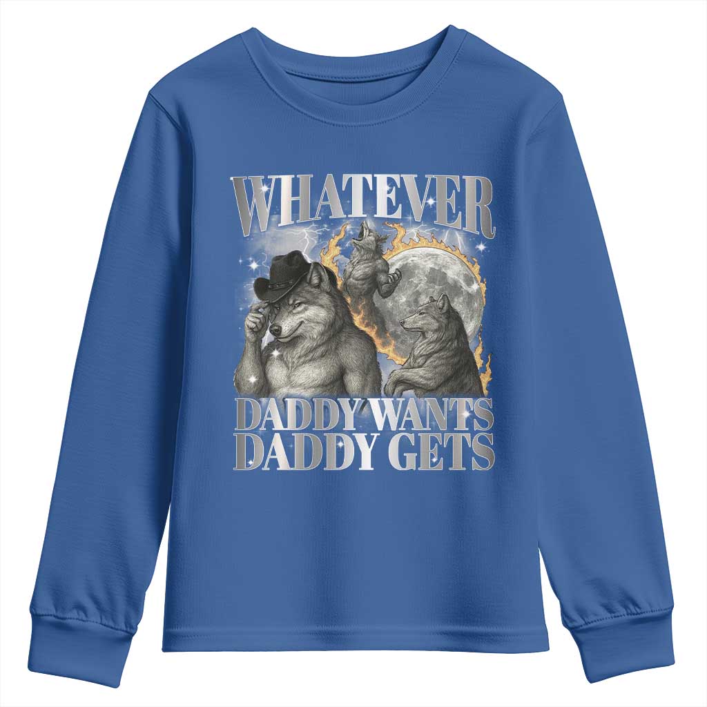 Funny Alpha Wolf Meme Youth Sweatshirt Whatever Daddy Wants Daddy Gets Cringe Humor - Wonder Print Shop