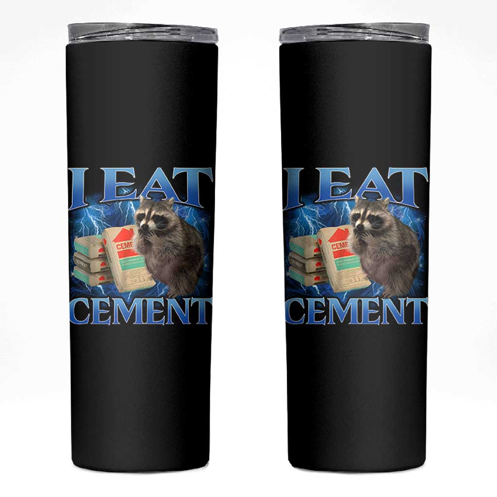 I Eat Cement Skinny Tumbler Cursed Raccoon Funny Oddly Dank Meme Gen Z - Wonder Print Shop
