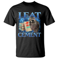 I Eat Cement T Shirt Cursed Raccoon Funny Oddly Dank Meme Gen Z - Wonder Print Shop