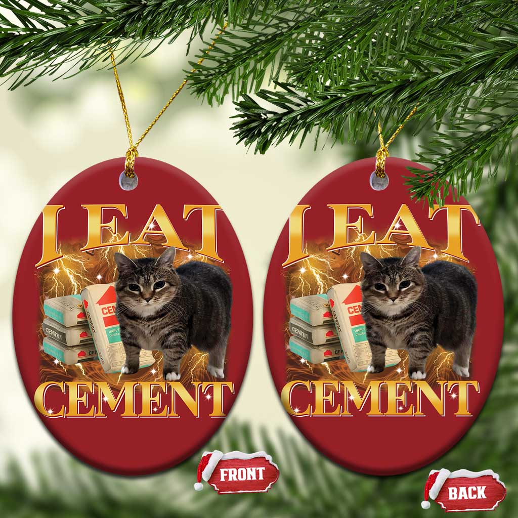 I Eat Cement Cat Meme Christmas Ornament Funny Internet Memes Bootleg Cursed Cat Lovers - Wonder Print Shop