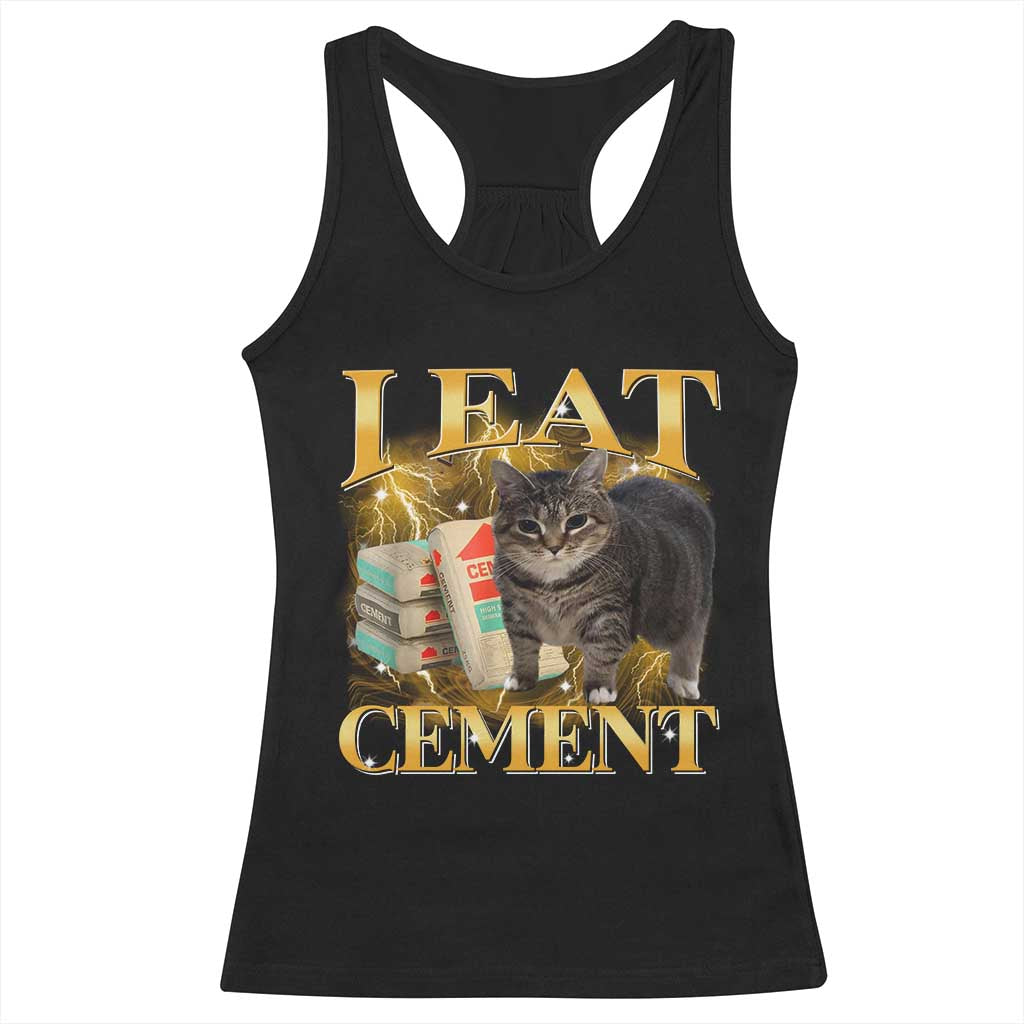 I Eat Cement Cat Meme Racerback Tank Top Funny Internet Memes Bootleg Cursed Cat Lovers - Wonder Print Shop