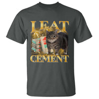 I Eat Cement Cat Meme T Shirt Funny Internet Memes Bootleg Cursed Cat Lovers - Wonder Print Shop