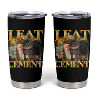 I Eat Cement Cat Meme Tumbler Cup Funny Internet Memes Bootleg Cursed Cat Lovers - Wonder Print Shop