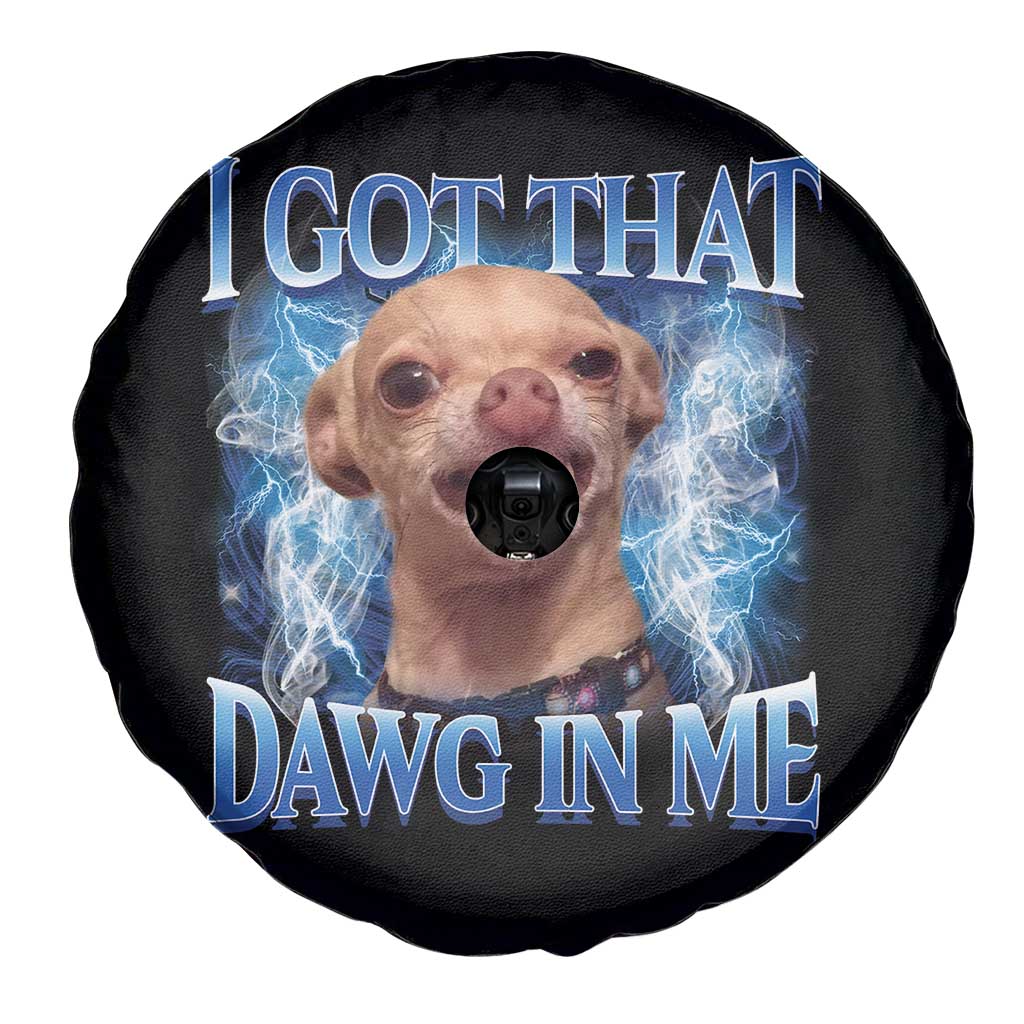 I Got That Dawg in Me Chihuahua Spare Tire Cover Funny Ironic Meme Viral Quote - Wonder Print Shop