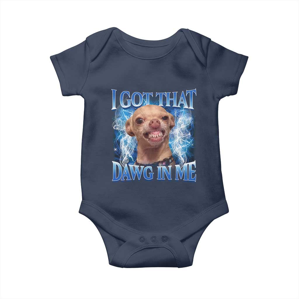 I Got That Dawg in Me Chihuahua Baby Onesie Funny Ironic Meme Viral Quote - Wonder Print Shop