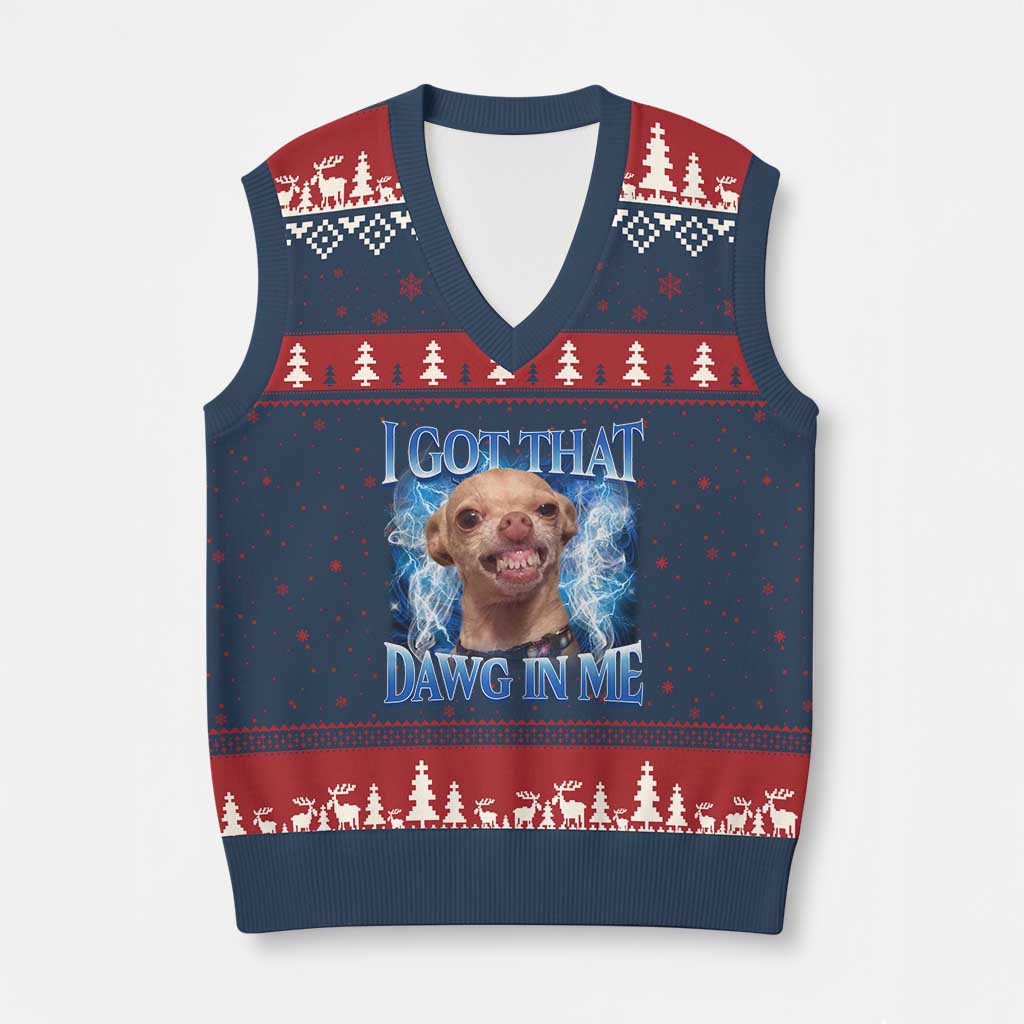 I Got That Dawg in Me Chihuahua V-Neck Knit Sweater Vest Funny Ironic Meme Viral Quote - Wonder Print Shop