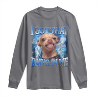 I Got That Dawg in Me Chihuahua Long Sleeve Shirt Funny Ironic Meme Viral Quote - Wonder Print Shop