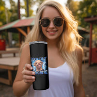 I Got That Dawg in Me Chihuahua Skinny Tumbler Funny Ironic Meme Viral Quote - Wonder Print Shop