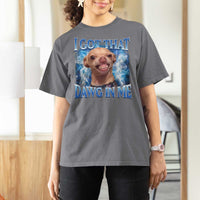 I Got That Dawg in Me Chihuahua T Shirt For Women Funny Ironic Meme Viral Quote - Wonder Print Shop