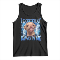 I Got That Dawg in Me Chihuahua Tank Top Funny Ironic Meme Viral Quote - Wonder Print Shop