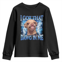I Got That Dawg in Me Chihuahua Youth Sweatshirt Funny Ironic Meme Viral Quote - Wonder Print Shop