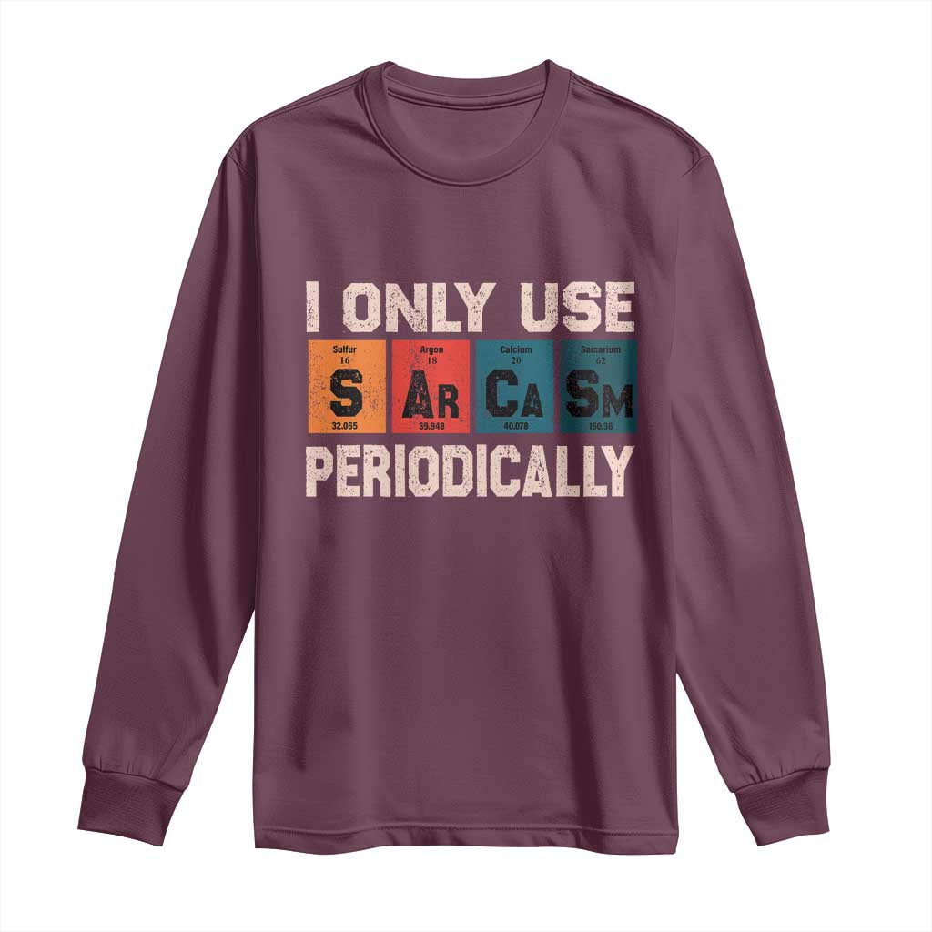 Sarcasm Periodic Table Long Sleeve Shirt Element Weird Science Joke Gift - Wonder Print Shop