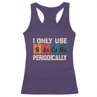 Sarcasm Periodic Table Racerback Tank Top Element Weird Science Joke Gift - Wonder Print Shop
