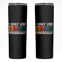 Sarcasm Periodic Table Skinny Tumbler Element Weird Science Joke Gift - Wonder Print Shop