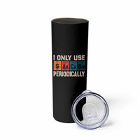 Sarcasm Periodic Table Skinny Tumbler Element Weird Science Joke Gift - Wonder Print Shop