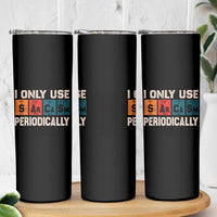 Sarcasm Periodic Table Skinny Tumbler Element Weird Science Joke Gift - Wonder Print Shop