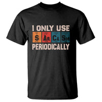 Sarcasm Periodic Table T Shirt Element Weird Science Joke Gift - Wonder Print Shop
