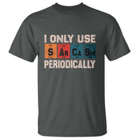 Sarcasm Periodic Table T Shirt Element Weird Science Joke Gift - Wonder Print Shop
