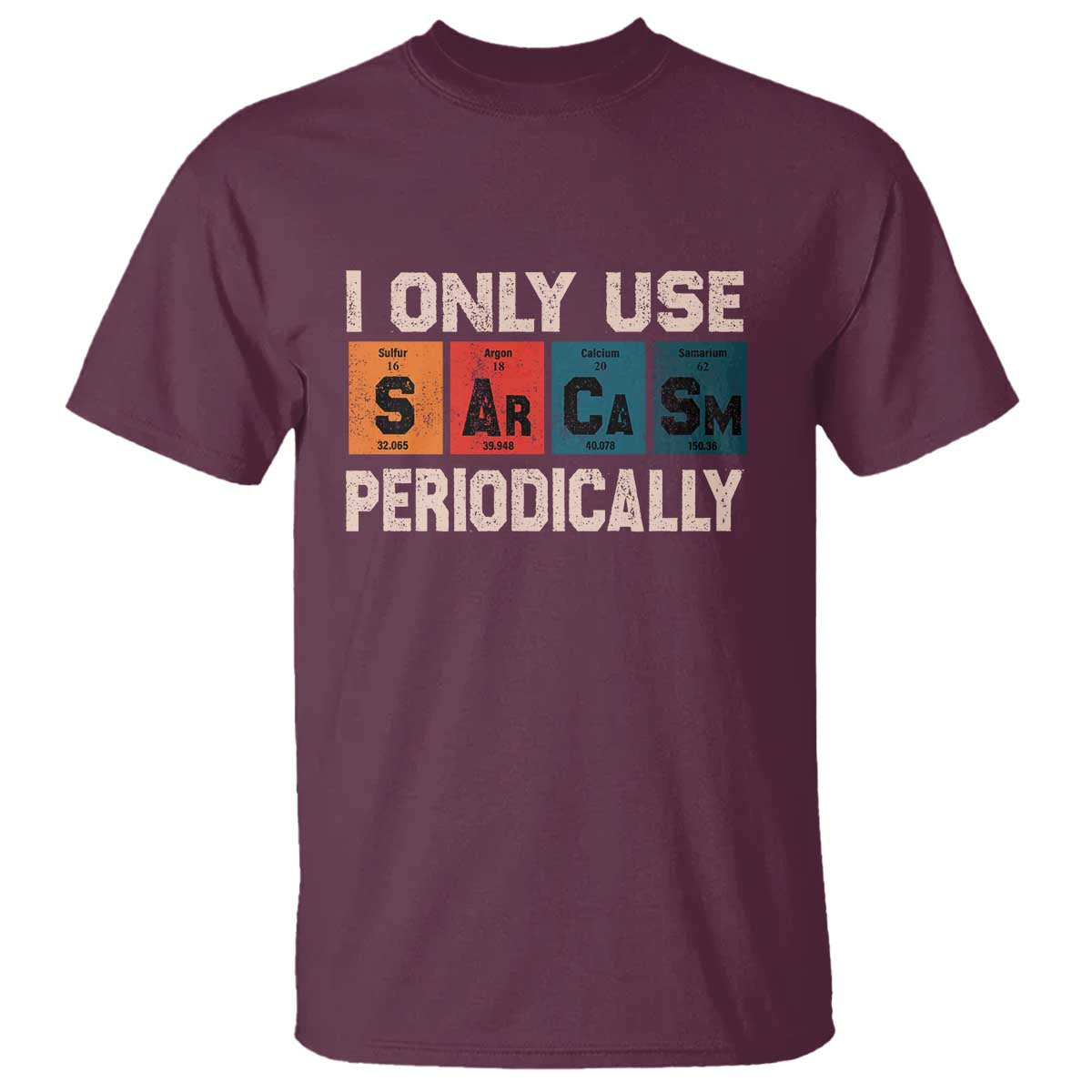 Sarcasm Periodic Table T Shirt Element Weird Science Joke Gift - Wonder Print Shop