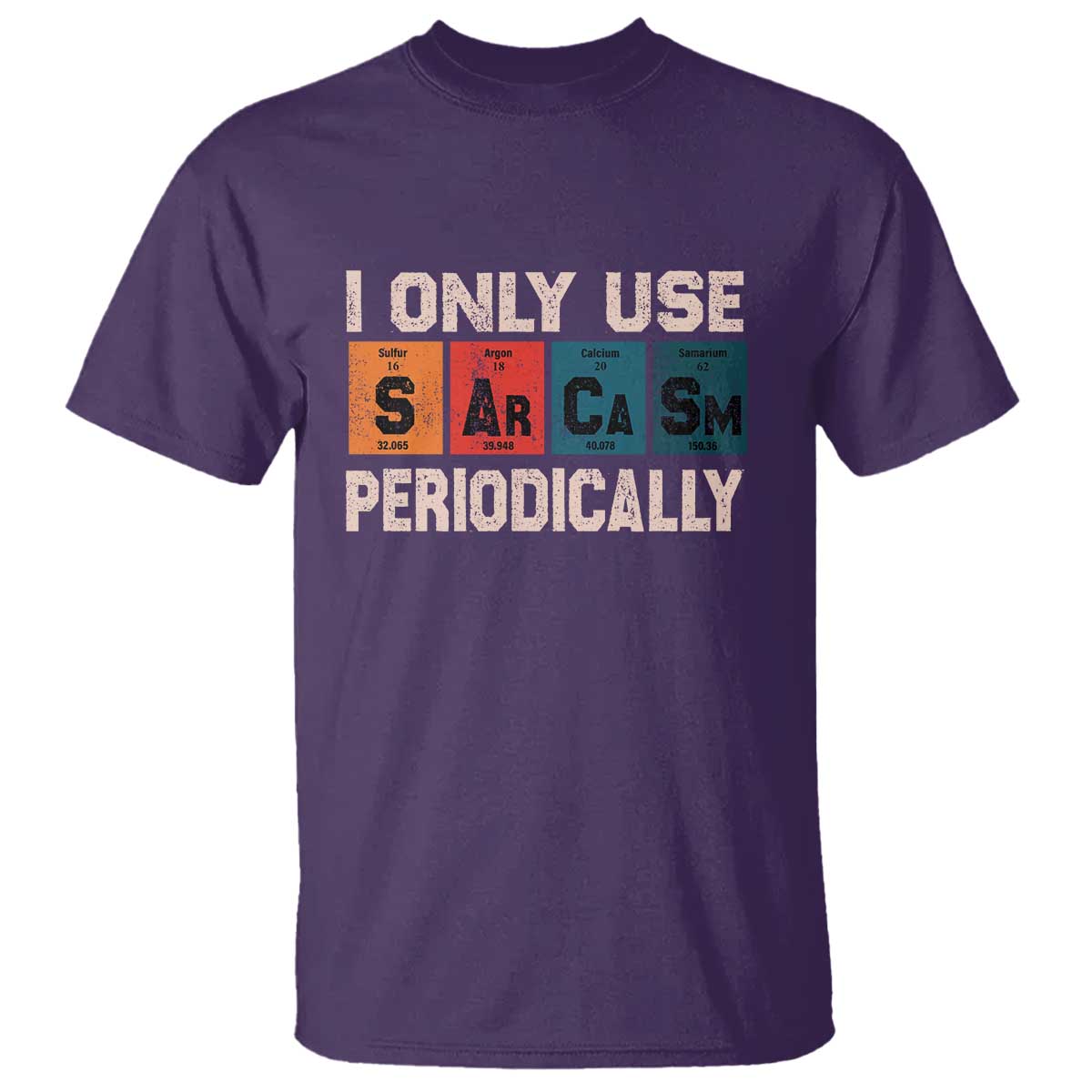 Sarcasm Periodic Table T Shirt Element Weird Science Joke Gift - Wonder Print Shop