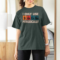 Sarcasm Periodic Table T Shirt For Women Element Weird Science Joke Gift - Wonder Print Shop