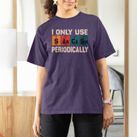 Sarcasm Periodic Table T Shirt For Women Element Weird Science Joke Gift - Wonder Print Shop
