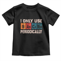 Sarcasm Periodic Table Toddler T Shirt Element Weird Science Joke Gift - Wonder Print Shop