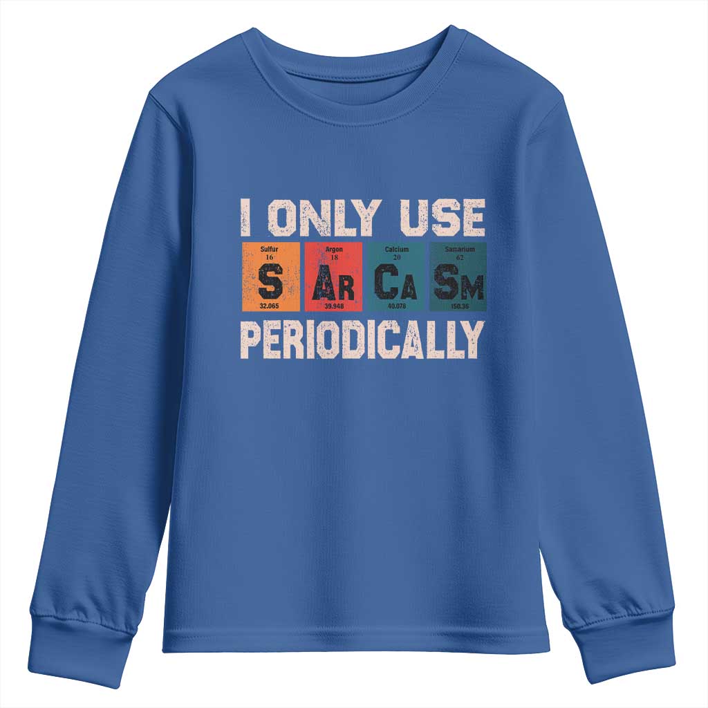 Sarcasm Periodic Table Youth Sweatshirt Element Weird Science Joke Gift - Wonder Print Shop