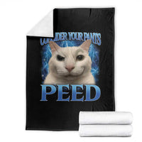 Meme Cat Throw Blanket Funny Weird Humor Consider Your Pants Peed - Wonder Print Shop