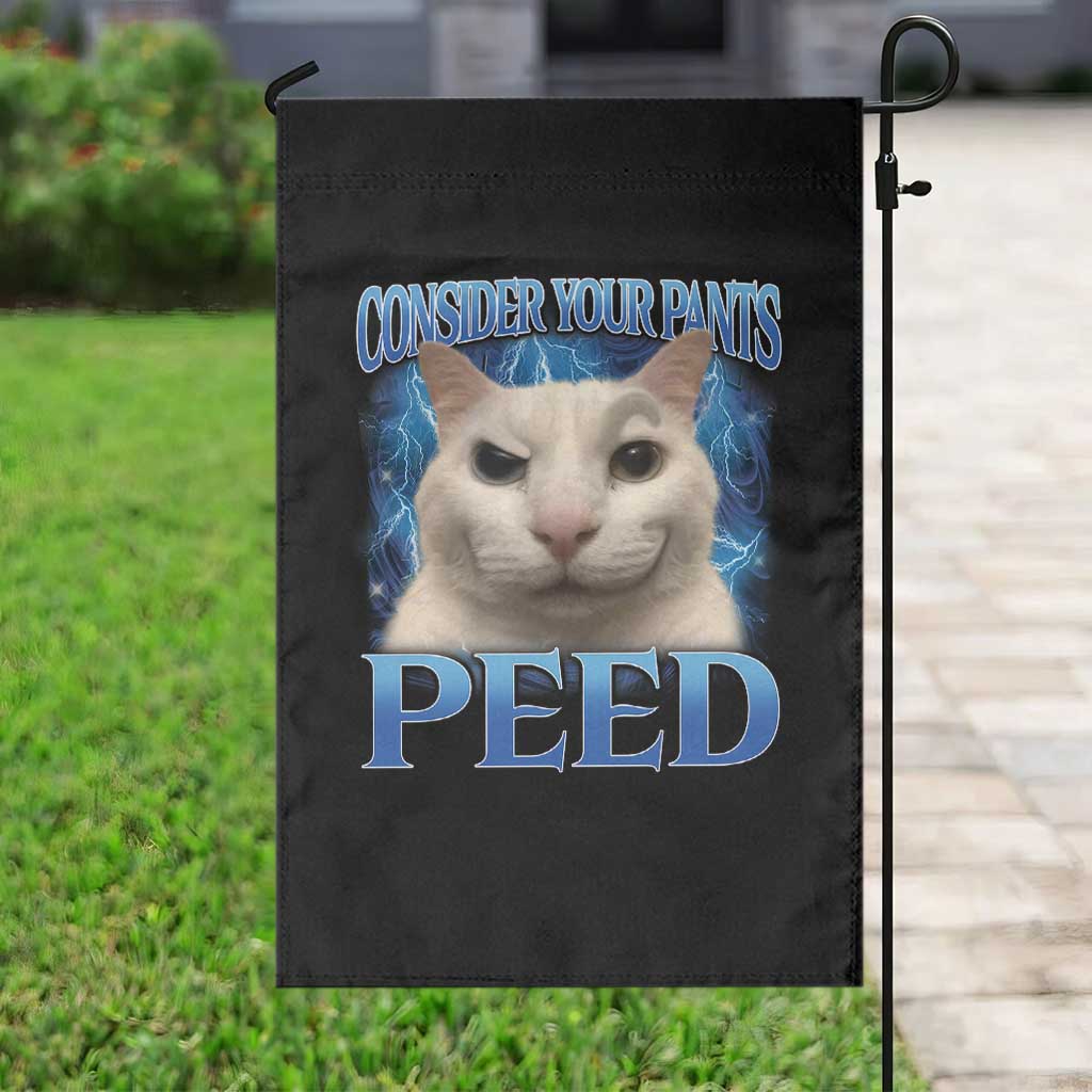 Meme Cat Garden Flag Funny Weird Humor Consider Your Pants Peed - Wonder Print Shop