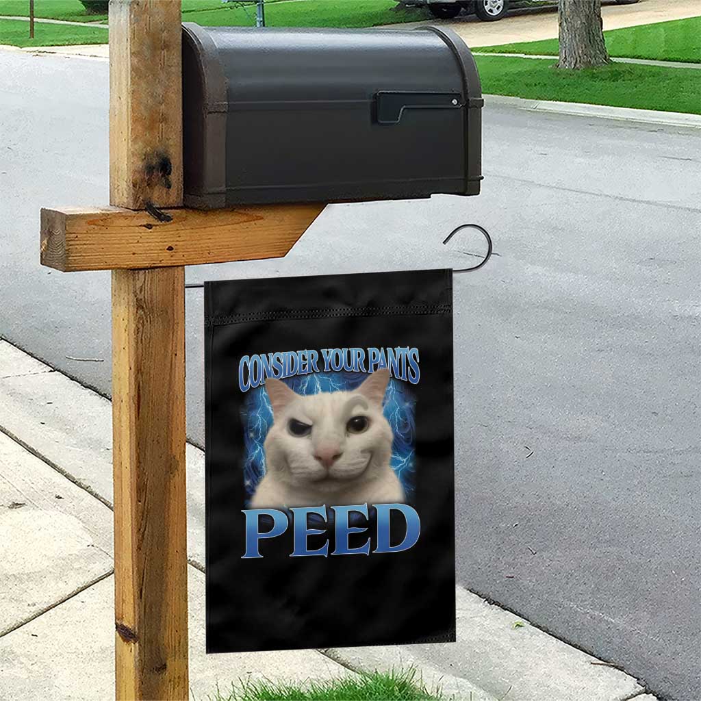 Meme Cat Garden Flag Funny Weird Humor Consider Your Pants Peed - Wonder Print Shop