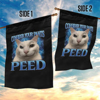 Meme Cat Garden Flag Funny Weird Humor Consider Your Pants Peed - Wonder Print Shop