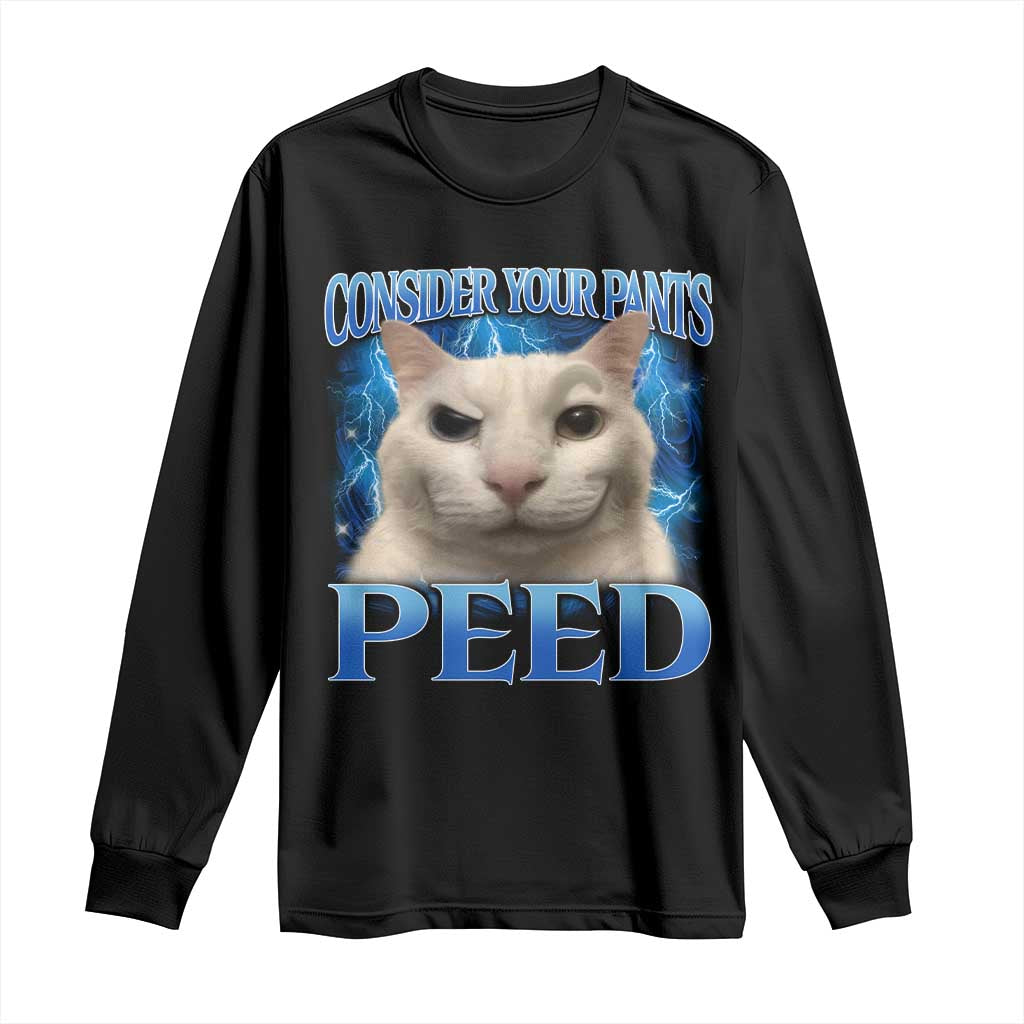 Meme Cat Long Sleeve Shirt Funny Weird Humor Consider Your Pants Peed - Wonder Print Shop
