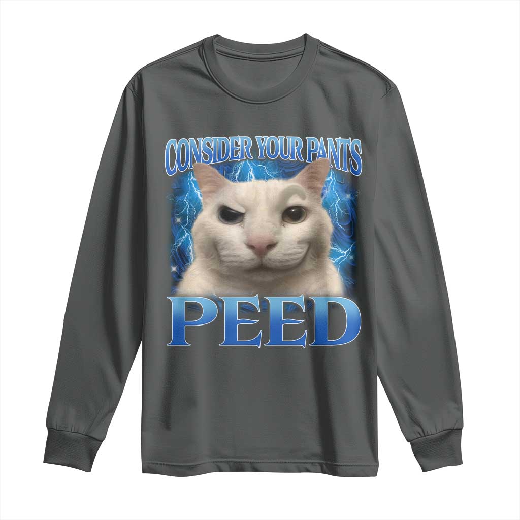 Meme Cat Long Sleeve Shirt Funny Weird Humor Consider Your Pants Peed - Wonder Print Shop