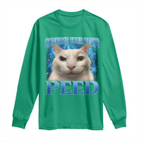 Meme Cat Long Sleeve Shirt Funny Weird Humor Consider Your Pants Peed - Wonder Print Shop