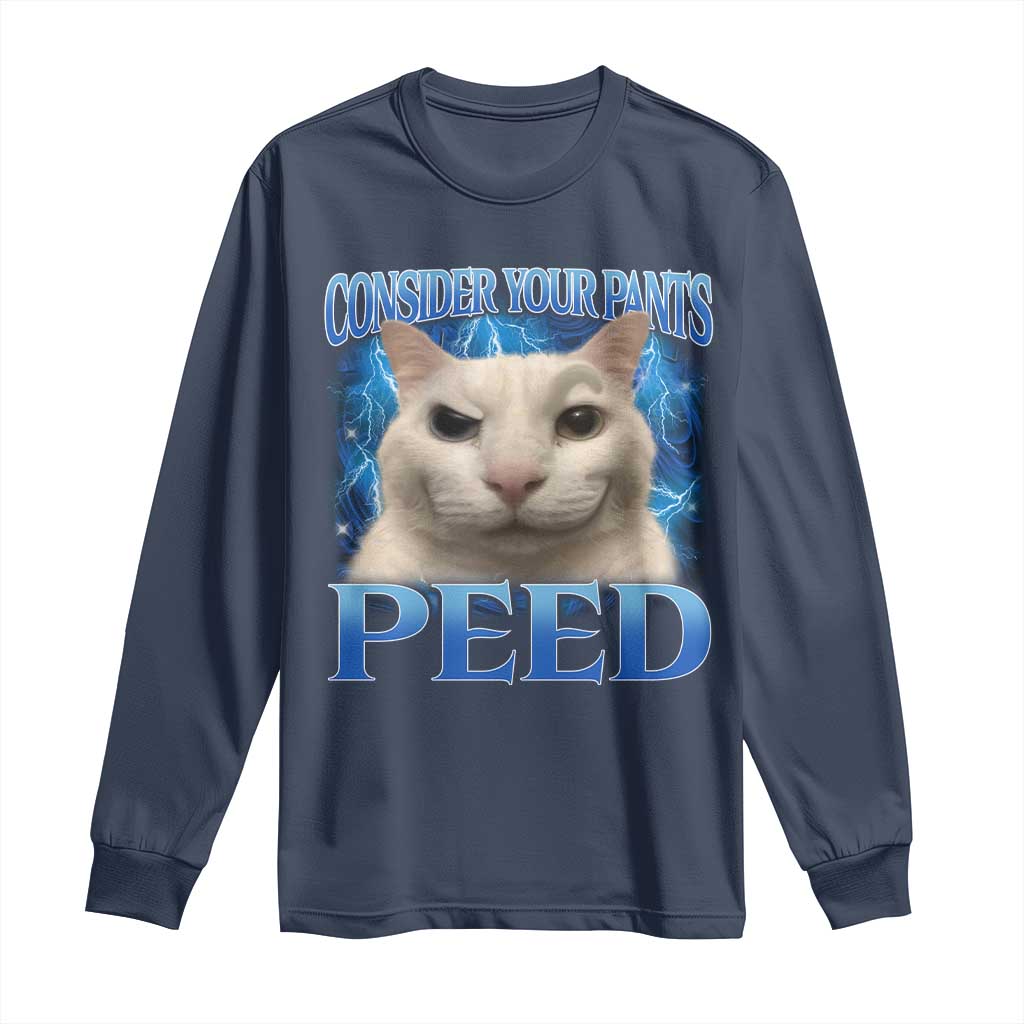 Meme Cat Long Sleeve Shirt Funny Weird Humor Consider Your Pants Peed - Wonder Print Shop