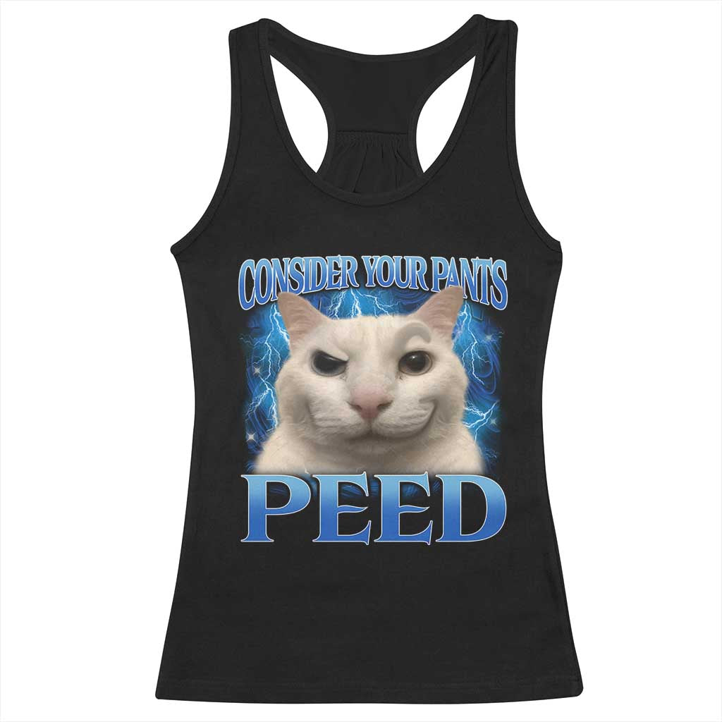 Meme Cat Racerback Tank Top Funny Weird Humor Consider Your Pants Peed - Wonder Print Shop
