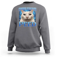 Meme Cat Sweatshirt Funny Weird Humor Consider Your Pants Peed - Wonder Print Shop