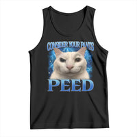 Meme Cat Tank Top Funny Weird Humor Consider Your Pants Peed - Wonder Print Shop