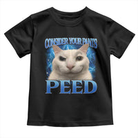 Meme Cat Toddler T Shirt Funny Weird Humor Consider Your Pants Peed - Wonder Print Shop