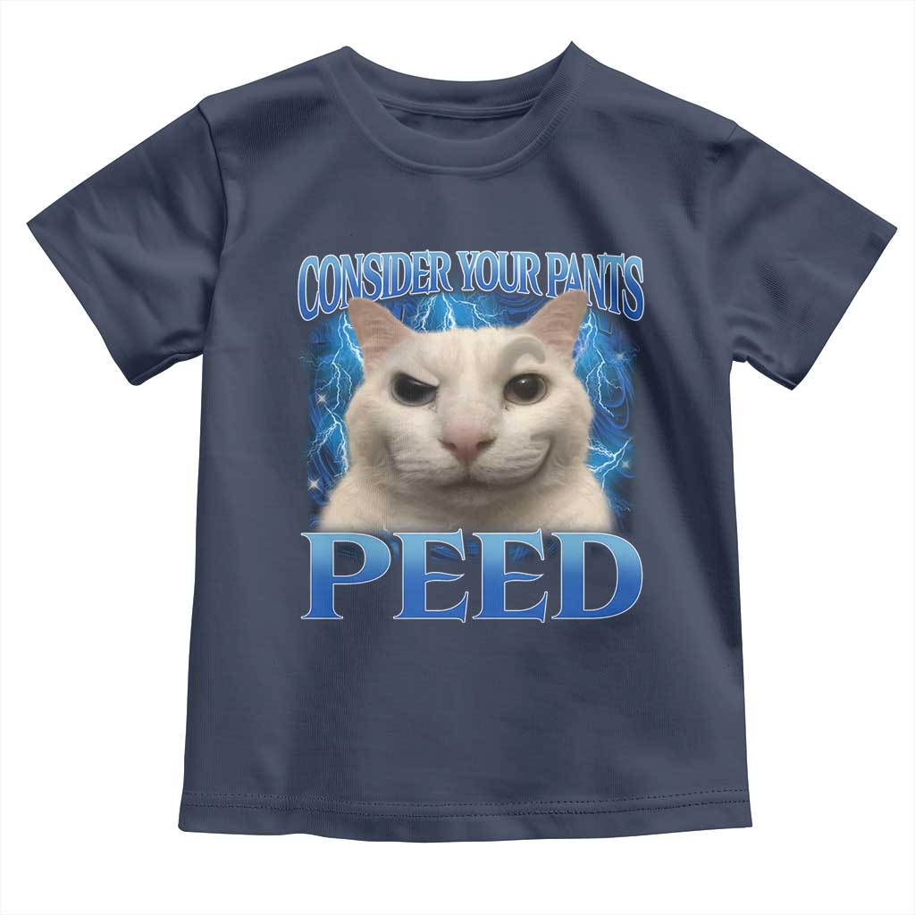Meme Cat Toddler T Shirt Funny Weird Humor Consider Your Pants Peed - Wonder Print Shop