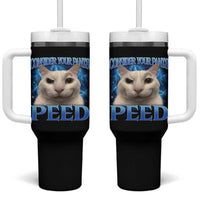 Meme Cat Tumbler With Handle Funny Weird Humor Consider Your Pants Peed - Wonder Print Shop