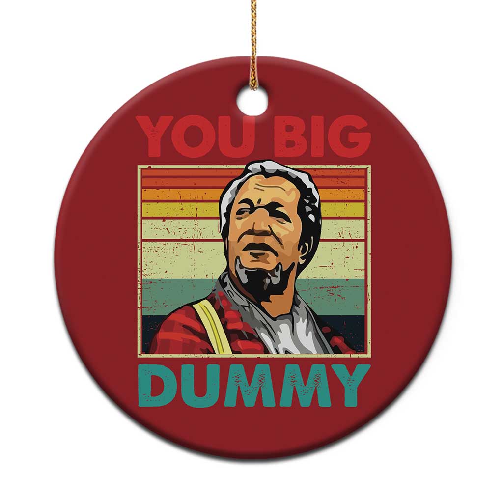 You Big Dummy Sanford Christmas Ornament Funny 90s Meme - Wonder Print Shop