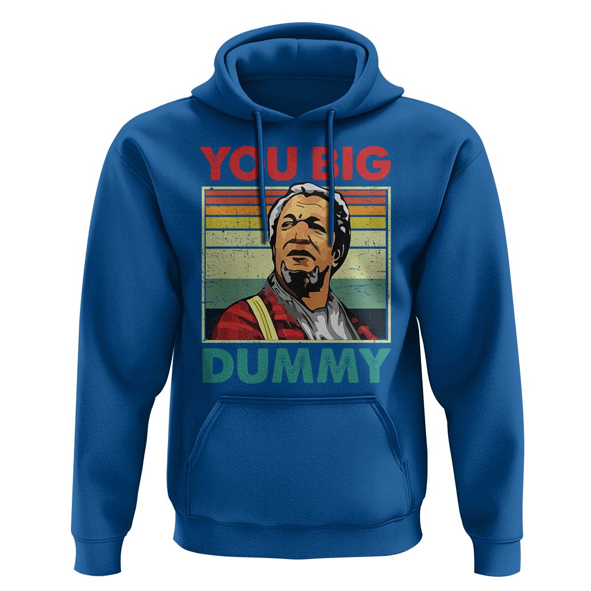 You Big Dummy Sanford Hoodie Funny 90s Meme - Wonder Print Shop