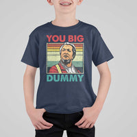 You Big Dummy Sanford T Shirt For Kid Funny 90s Meme - Wonder Print Shop