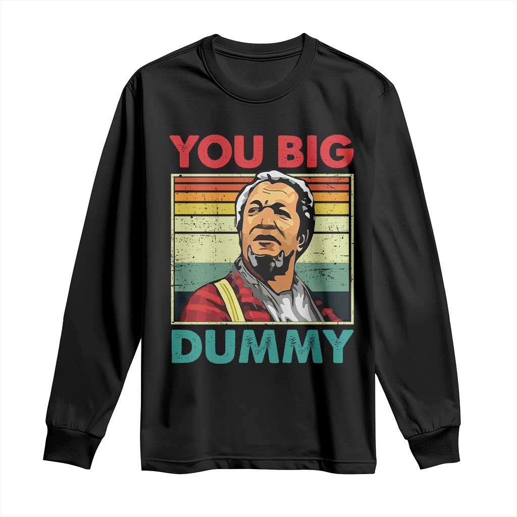 You Big Dummy Sanford Long Sleeve Shirt Funny 90s Meme - Wonder Print Shop