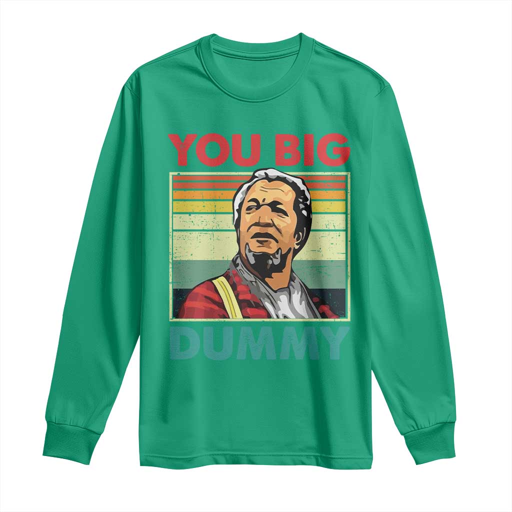 You Big Dummy Sanford Long Sleeve Shirt Funny 90s Meme - Wonder Print Shop